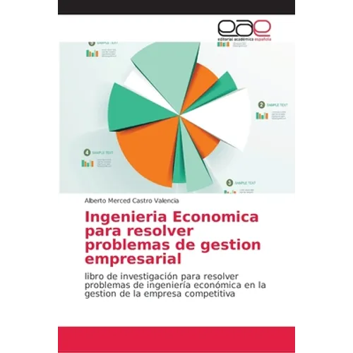 Ingenieria Economica para resolver problemas de gestion empresarial - Paperback