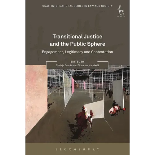 Transitional Justice and the Public Sphere: Engagement, Legitimacy and Contestation - Paperback