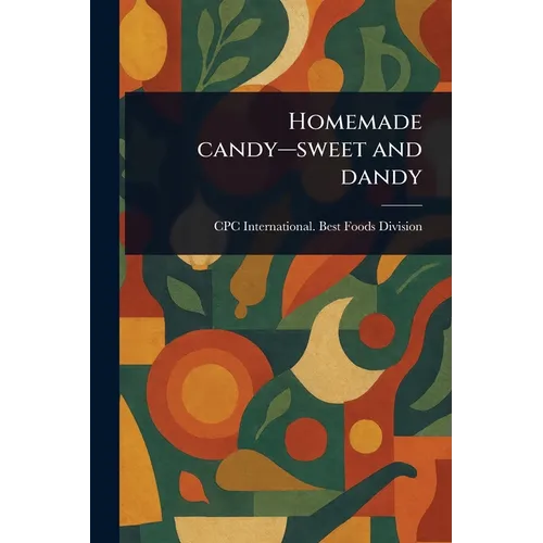 Homemade Candy-sweet and Dandy - Paperback