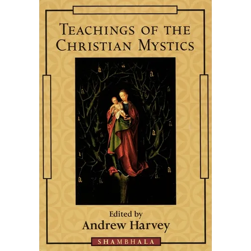 Teachings of the Christian Mystics - Paperback
