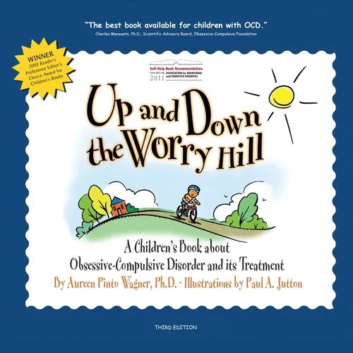 Up and Down the Worry Hill: A Children's Book about Obsessive-Compulsive Disorder and its Treatment - Paperback
