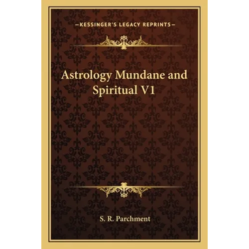 Astrology Mundane and Spiritual V1 - Paperback