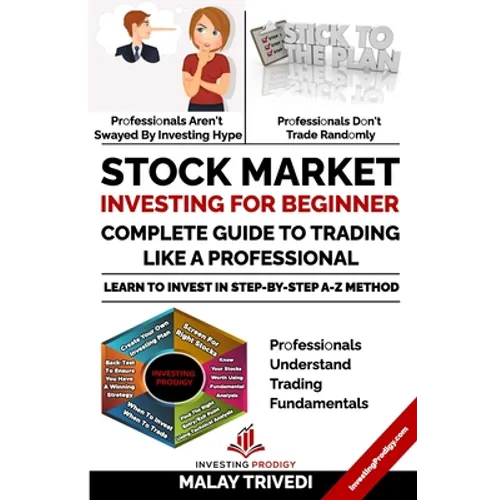 Stock Market Investing for Beginners: A Complete Guide to Trading Like a Professional: Learn to Invest in Stock Market from Fundamentals & Value Inves - Paperback