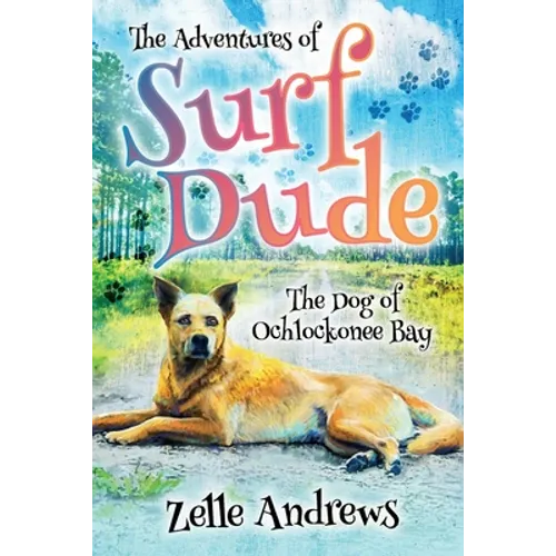 The Adventures of Surf Dude: The Dog of Ochlockonee Bay - Paperback