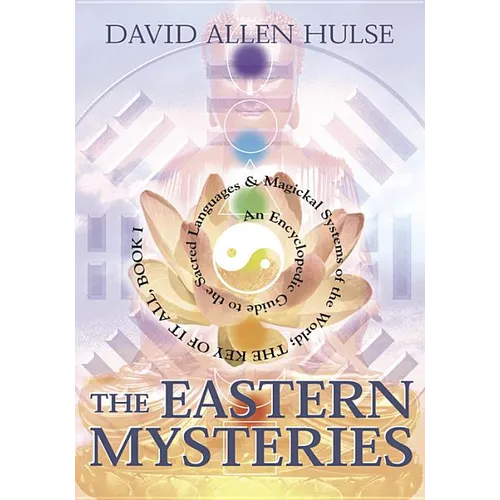 The Eastern Mysteries: An Encyclopedic Guide to the Sacred Languages & Magickal Systems of the World - Paperback