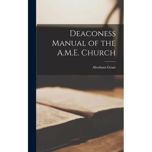 Deaconess Manual of the A.M.E. Church - Hardcover
