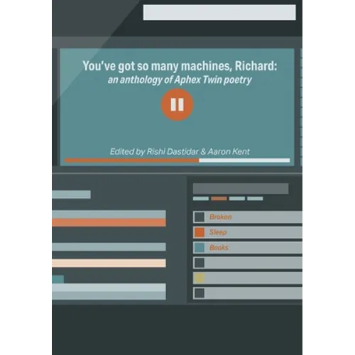 You've got so many machines, Richard!: an anthology of Aphex Twin poetry - Paperback
