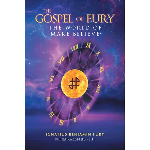 The Gospel Of Fury: The World of Make Believe - Paperback
