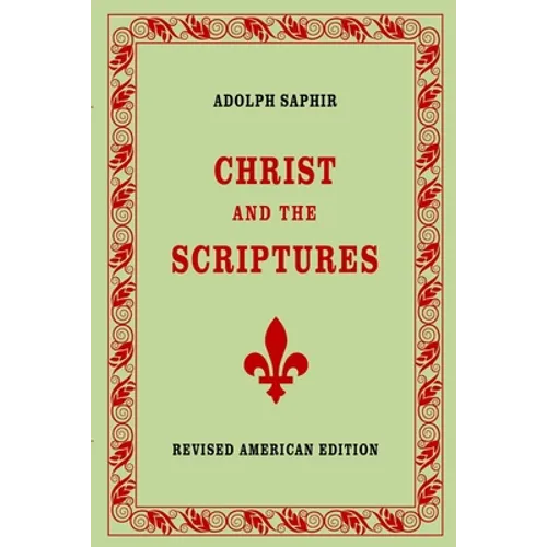 Adolph Saphir, CHRIST AND THE SCRIPTURES - Paperback