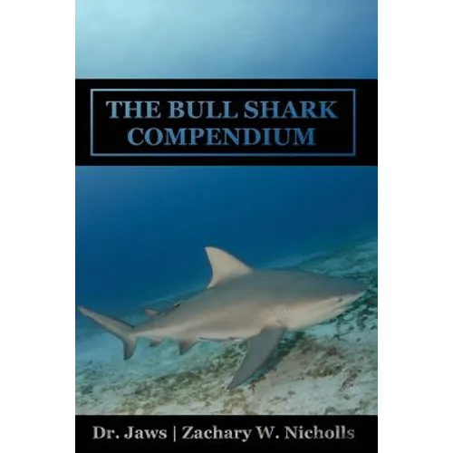 The Bull Shark Compendium - Paperback