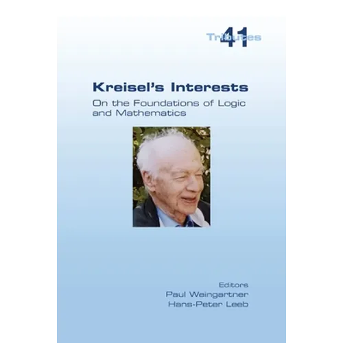 Kreisel's Interests: On the Foundations of Logic and Mathematics - Paperback