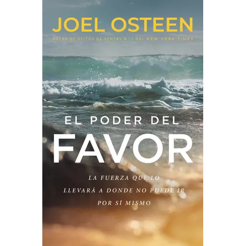 El Poder del Favor: The Force That Will Take You Where You Can't Go on Your Own - Paperback