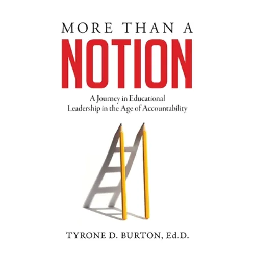 More Than A Notion: A Journey in Educational Leadership in the Age of Accountability - Hardcover