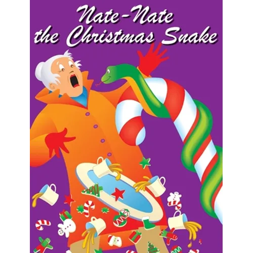 Nate-Nate the Christmas Snake: Illustrated - Hardcover