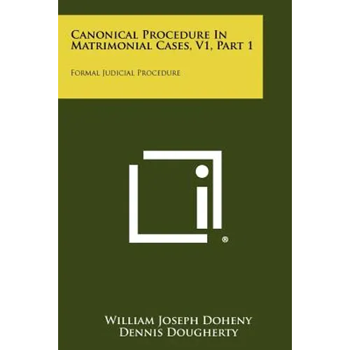 Canonical Procedure In Matrimonial Cases, V1, Part 1: Formal Judicial Procedure - Paperback