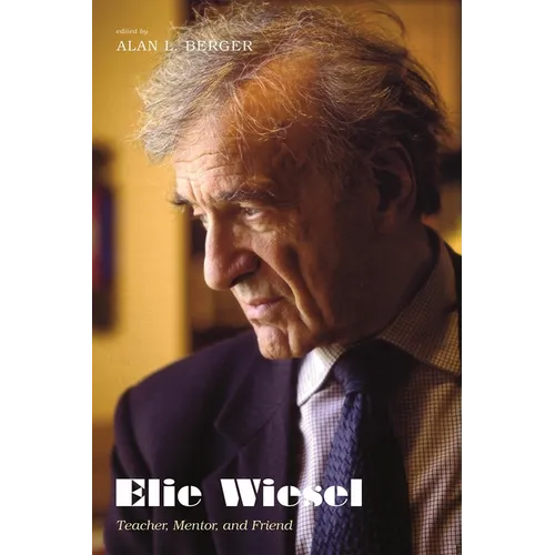 Elie Wiesel: Teacher, Mentor, and Friend - Paperback