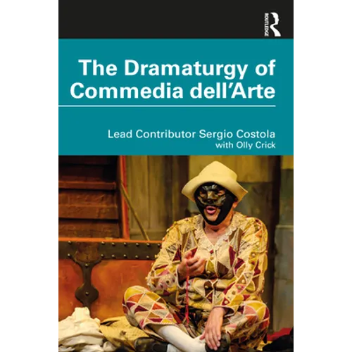 The Dramaturgy of Commedia Dell'arte - Paperback