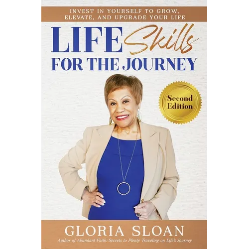 Life Skills for the Journey: Invest in yourself to Grow, Elevate, and Upgrade Your Life - Paperback