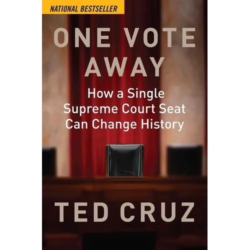 One Vote Away: How a Single Supreme Court Seat Can Change History - Hardcover