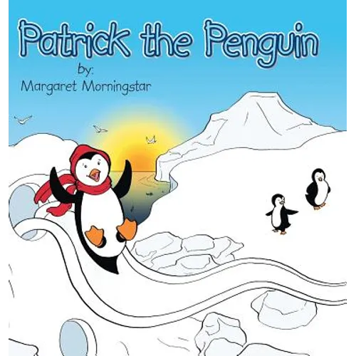 Patrick the Penguin - Hardcover