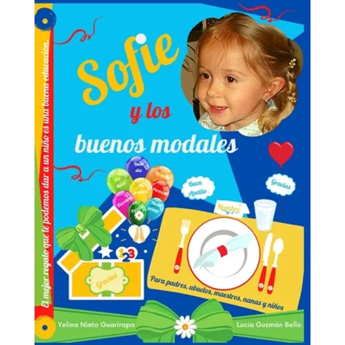 Sofie y los buenos modales: Para padres, abuelos, maestros, nanas y niños - Paperback