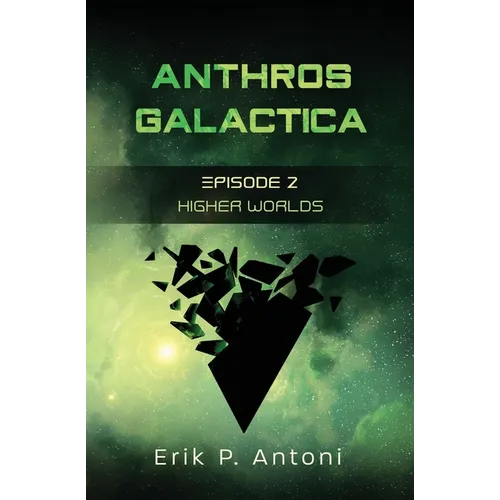 Anthros Galactica - Higher Worlds: Episode 2 - Paperback