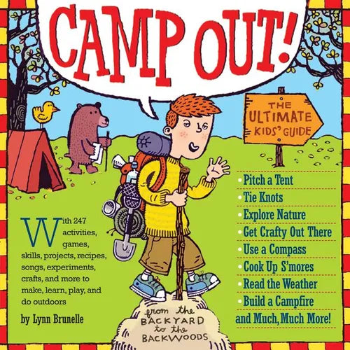 Camp Out!: The Ultimate Kids' Guide from the Backyard to the Backwoods - Paperback