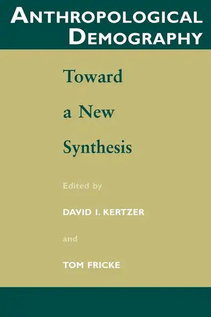 Anthropological Demography: Toward a New Synthesis - Paperback