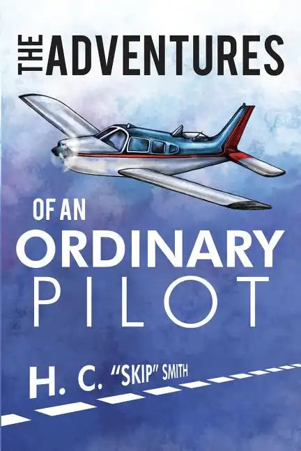 The Adventures of an Ordinary Pilot - Paperback