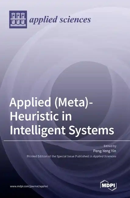 Applied (Meta)-Heuristic in Intelligent Systems - Hardcover