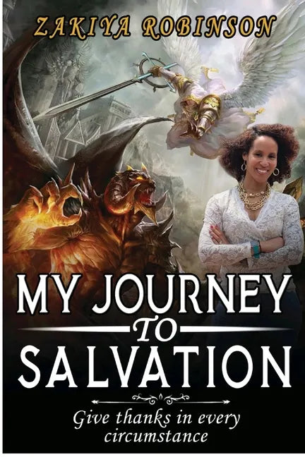 My Journey To Salvation: Give Thanks In Every Circumstance - Paperback