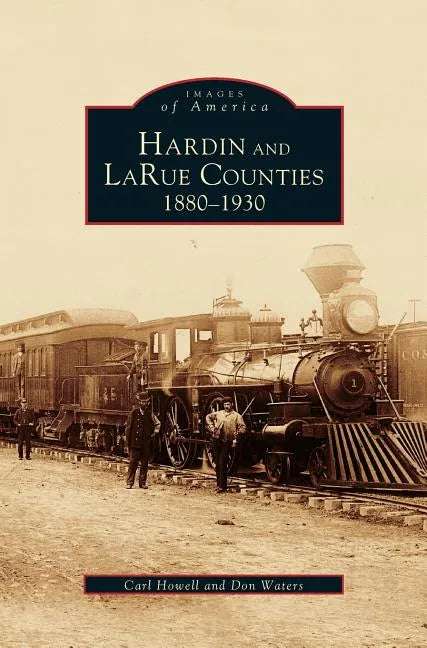 Hardin and Larue Counties: 1880-1930 - Hardcover