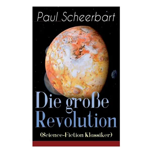 Die gro゚e Revolution (Science-Fiction Klassiker): Ein Mondroman - Paperback