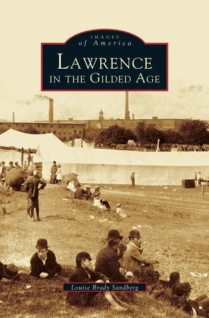 Lawrence in the Gilded Age - Hardcover
