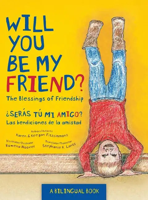 Will You Be My Friend?/¿Serás tú mi amigo?: The Blessings of Friendship/Las bendiciones de la amistad - Hardcover