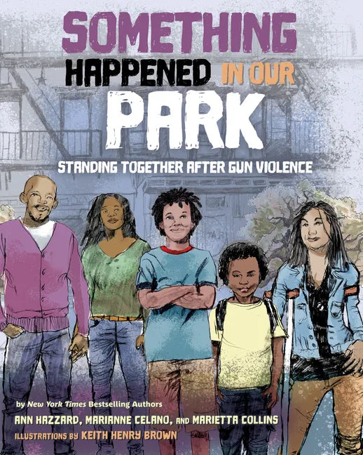 Something Happened in Our Park: Standing Together After Gun Violence - Hardcover