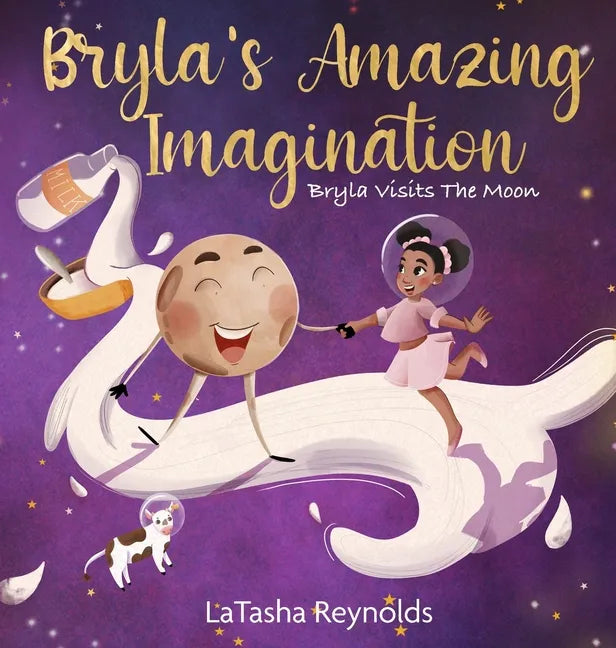 Bryla's Amazing Imagination: Bryla Visits the Moon - Hardcover
