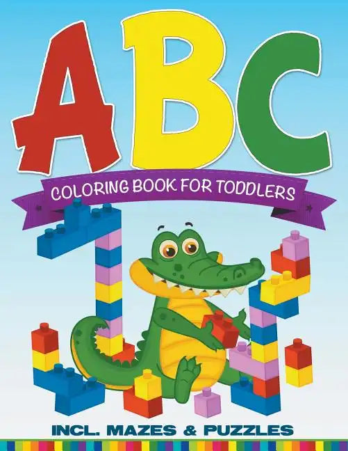 ABC Coloring Book For Toddlers incl. Mazes & Puzzles - Paperback