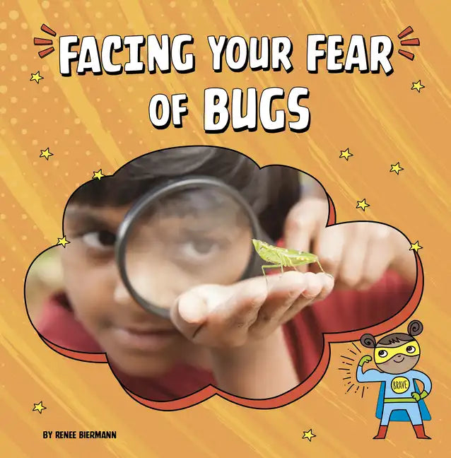 Facing Your Fear of Bugs - Hardcover