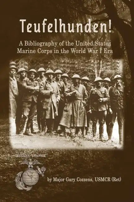 Teufelhunden!: A Bibliography of the United States Marine Corps in the World War I Era - Paperback