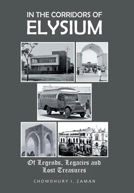 In the Corridors of Elysium: Of Legends, Legacies and Lost Treasures - Hardcover
