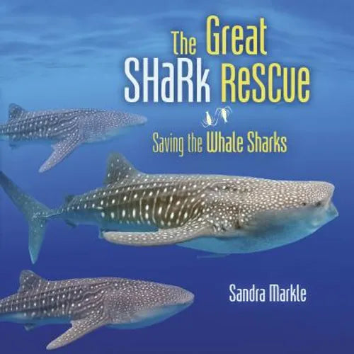 The Great Shark Rescue: Saving the Whale Sharks - Library Binding