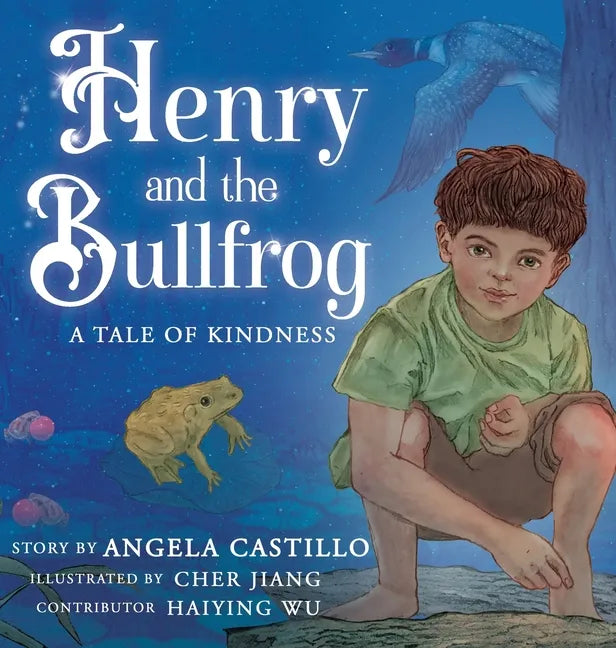 Henry and the Bullfrog: A Tale of Kindness - Hardcover