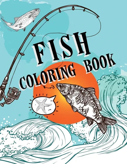 Fish Coloring Book: Over 50 Coloring Designs for All Ages, Ocean Coloring Book - Paperback