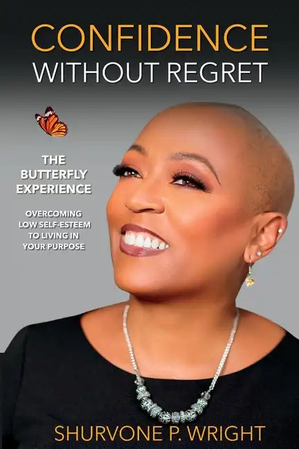Confidence Without Regret: The Butterfly Experience - Paperback