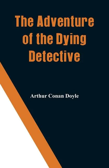 The Adventure of the Dying Detective - Paperback