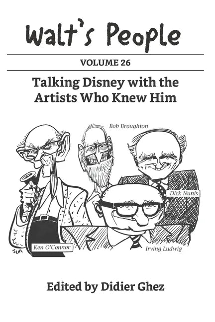 Walt's People: Volume 26: Talking Disney with the Artists Who Knew Him - Paperback