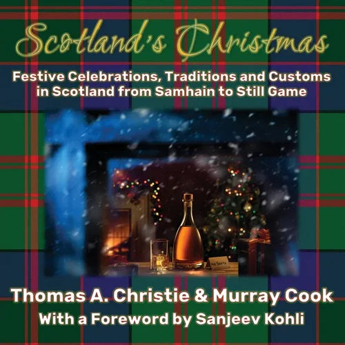 Scotland's Christmas: Festive Celebrations, Traditions and Customs in Scotland from Samhain to Still Game - Paperback