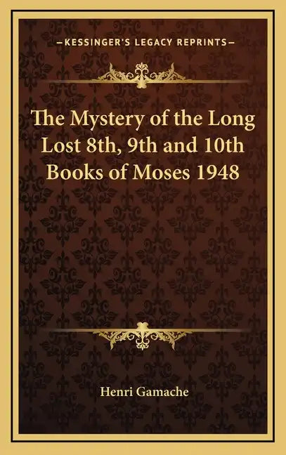 The Mystery of the Long Lost 8th, 9th and 10th Books of Moses 1948 - Hardcover