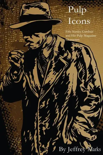 Pulp Icons: : Erle Stanley Gardner and His Pulp Magazine Characters - Paperback